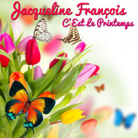 Jacqueline François - C'est le printemps