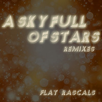 Flat Rascals - A Sky Full of Stars (Remixes)