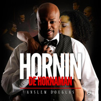 Anslem Douglas - Hornin' De Hornaman