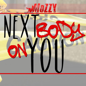 Mozzy - Next Body On You