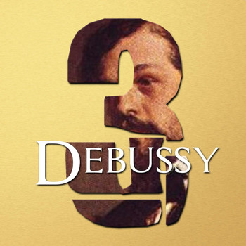 Various Artists - Debussy 3: Collection of His Best Works