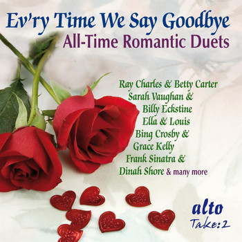 Ray Charles, Betty Carter, Ella Fitzgerald, Louis Armstrong, Dinah Shore & Frank Sinatra - Evr’y Time We Say Goodbye - All-Time Romantic Duets