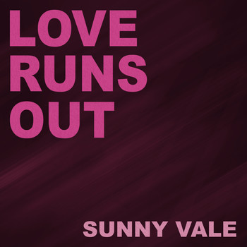 Sunny Vale - Love Runs Out