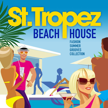 Various Artists - Saint Tropez Beach House (Fashion Summer Grooves Collection)