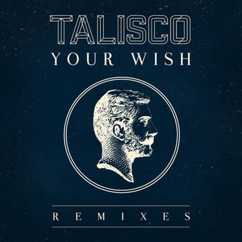 Talisco - Your Wish (Remixes)
