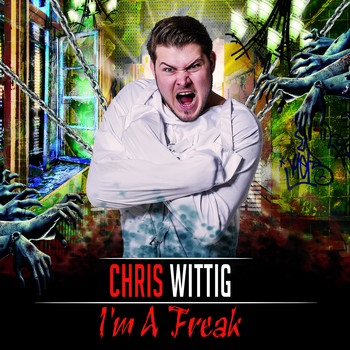 Chris Wittig - I'm a Freak