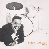 Chico Hamilton Trio - Chico Hamilton Trio
