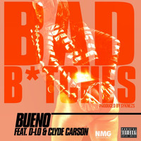 Bueno - Bad B*tches (feat. D-Lo & Clyde Carson) - EP (Explicit)