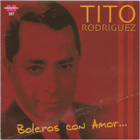 Tito Rodriguez - Boleros con amor