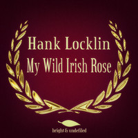 Hank Locklin - My Wild Irish Rose