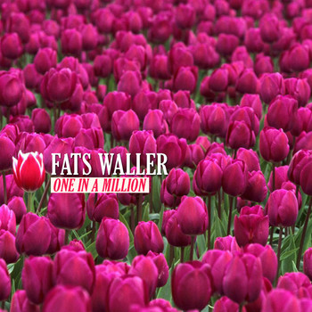 Fats Waller - One in a Million