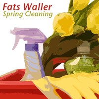 Fats Waller - Spring Cleaning