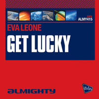 Eva Leone - Almighty Presents: Get Lucky