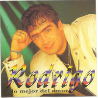 Rodrigo - Rodrigo - Lo mejor del amor