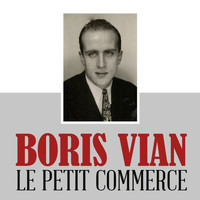 Boris Vian - Le petit commerce