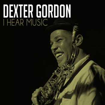 Dexter Gordon - I Hear Music