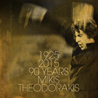 Mikis Theodorakis - 1925 – 2015: 90 Years Mikis Theodorakis