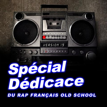 Various Artists - Spécial dédicace au rap francais old school, vol. 19 (Compilation [Explicit])