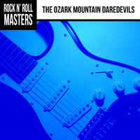 The Ozark Mountain Daredevils - Rock n'  Roll Masters: The Ozark Mountain Daredevils