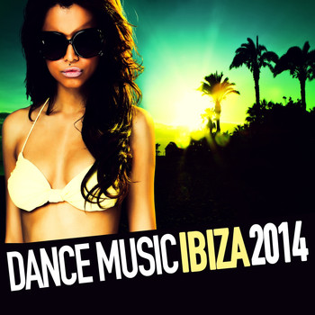 Various Artists - Dance Music Ibiza 2014