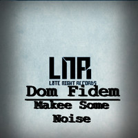 Dom Fidem - Make Some Noise