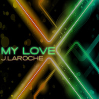 J. LaRoche - My Love