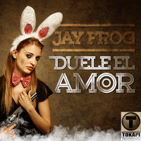 Jay Frog - Duele el Amor (Radio Edit)