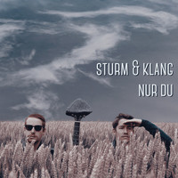 Sturm & Klang - Nur Du