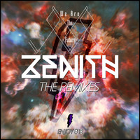 We Are The Future - Zenith - The Remixes