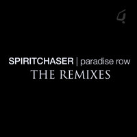 Spiritchaser - Paradise Row - The Remixes