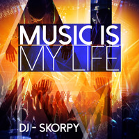 Dj - Skorpy - Music Is My Life