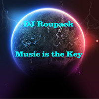 DJ Roupack - Music Is the Key