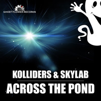 Kolliders & Skylab - Across the Pond