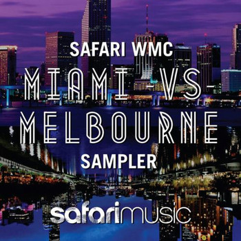 Various Artists - Safari WMC Miami vs Melbourne Sampler 2013
