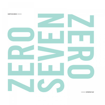 Various Artists - Zero Seven Zero EP