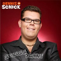 Dennis Schick - Scheiss drauf