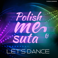 Polish Me Suta - Let's Dance