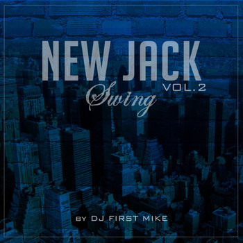 Dj First Mike - New Jack Swing, Vol. 2