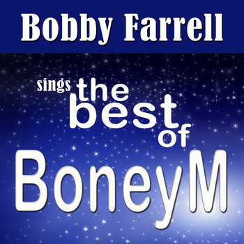 Bobby Farrell - Bobby Farrell Sings the Best of Boney M