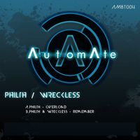Philth & Wreckless - Overload / Remember