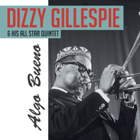 Dizzy Gillespie & His Orchestra - Algo Bueno