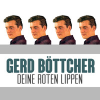 Gerd Böttcher - Deine roten lippen
