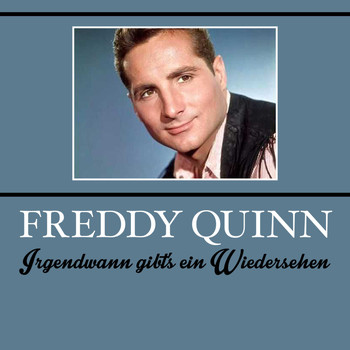 Freddy Quinn - Irgendwann gibt's ein Wiedersehen