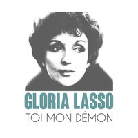 Gloria Lasso - Toi mon démon