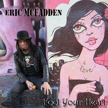 Eric McFadden - Fool Your Heart