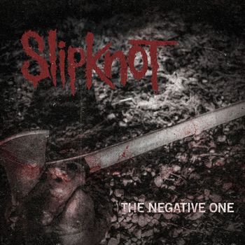 Slipknot - The Negative One (Explicit)