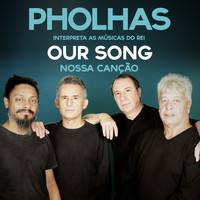 Pholhas - Our Song (Nossa Canção) - Single