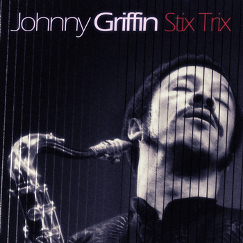 Johnny Griffin - Stix Trix