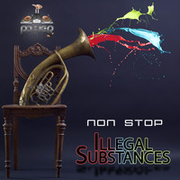 Illegal Substances - Non-Stop