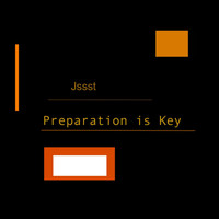 Jssst - Preparation Is Key
